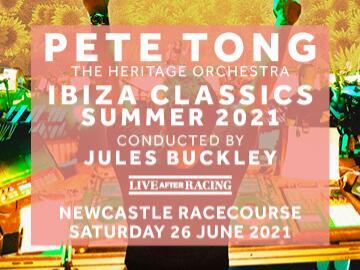 Pete Tong Ibiza Classics Live at Newcastle Racecourse